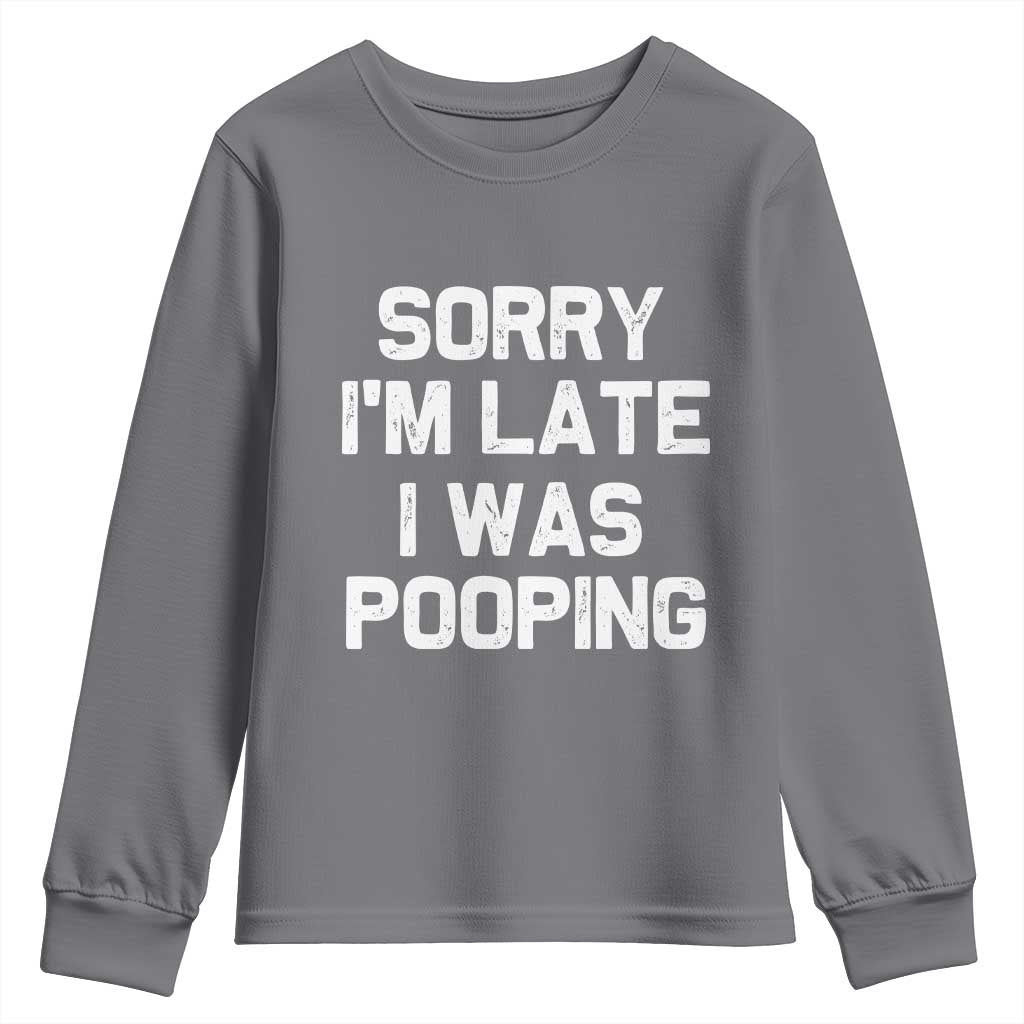 Sorry Im Late I Was Pooping Youth Sweatshirt Skibidi Brainrot Pooping Meme Graphic TS10 Charcoal Print Your Wear