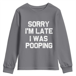 Sorry Im Late I Was Pooping Youth Sweatshirt Skibidi Brainrot Pooping Meme Graphic TS10 Charcoal Print Your Wear