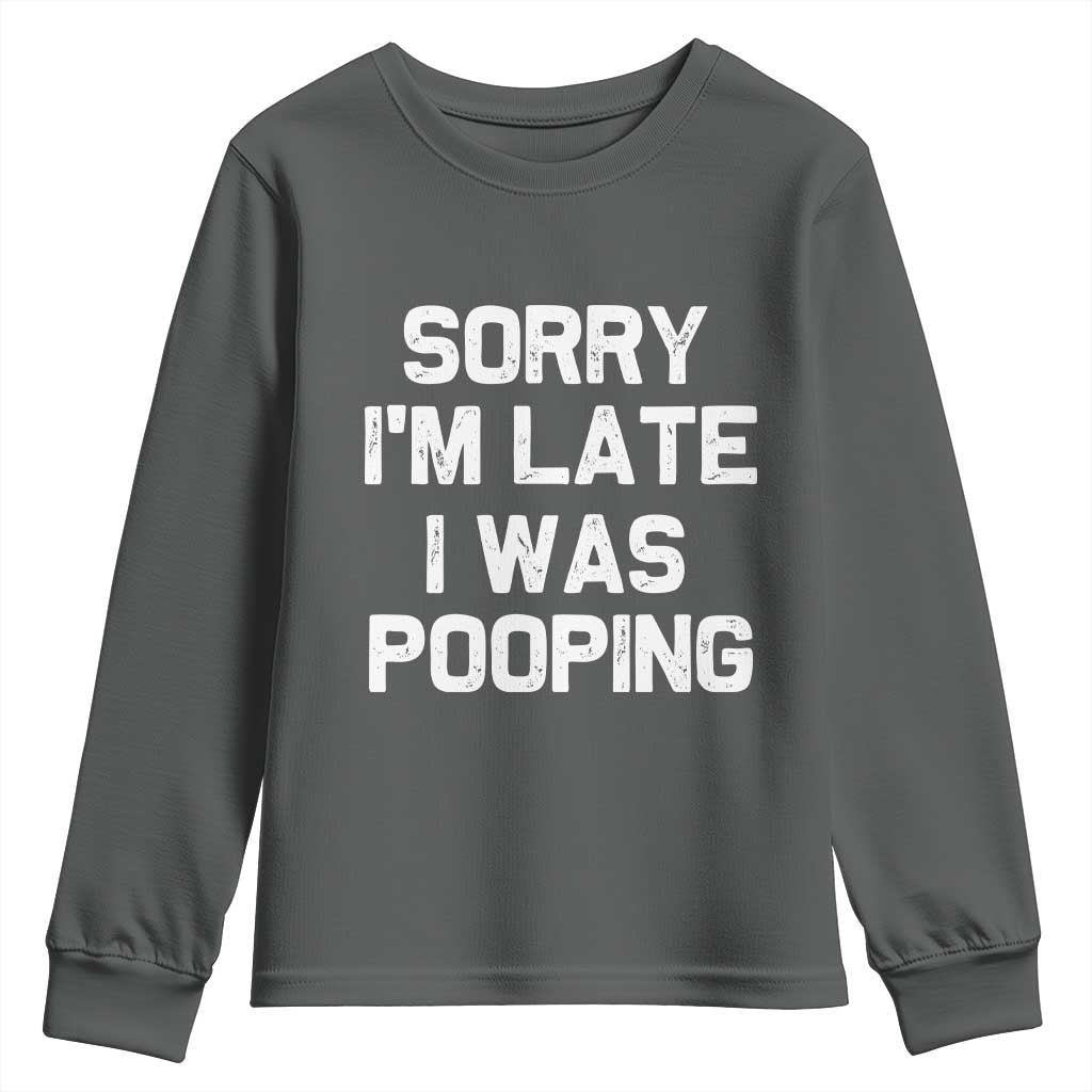 Sorry Im Late I Was Pooping Youth Sweatshirt Skibidi Brainrot Pooping Meme Graphic TS10 Dark Heather Print Your Wear
