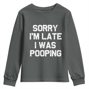 Sorry Im Late I Was Pooping Youth Sweatshirt Skibidi Brainrot Pooping Meme Graphic TS10 Dark Heather Print Your Wear