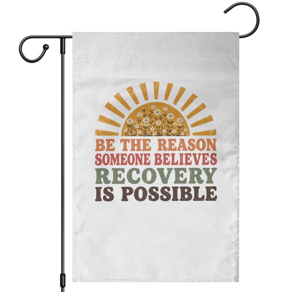 Recovery Sobriety Garden Flag Sober Life Believes Recovery is Possible Hippie Vintage Graphic TS10 White Print Your Wear