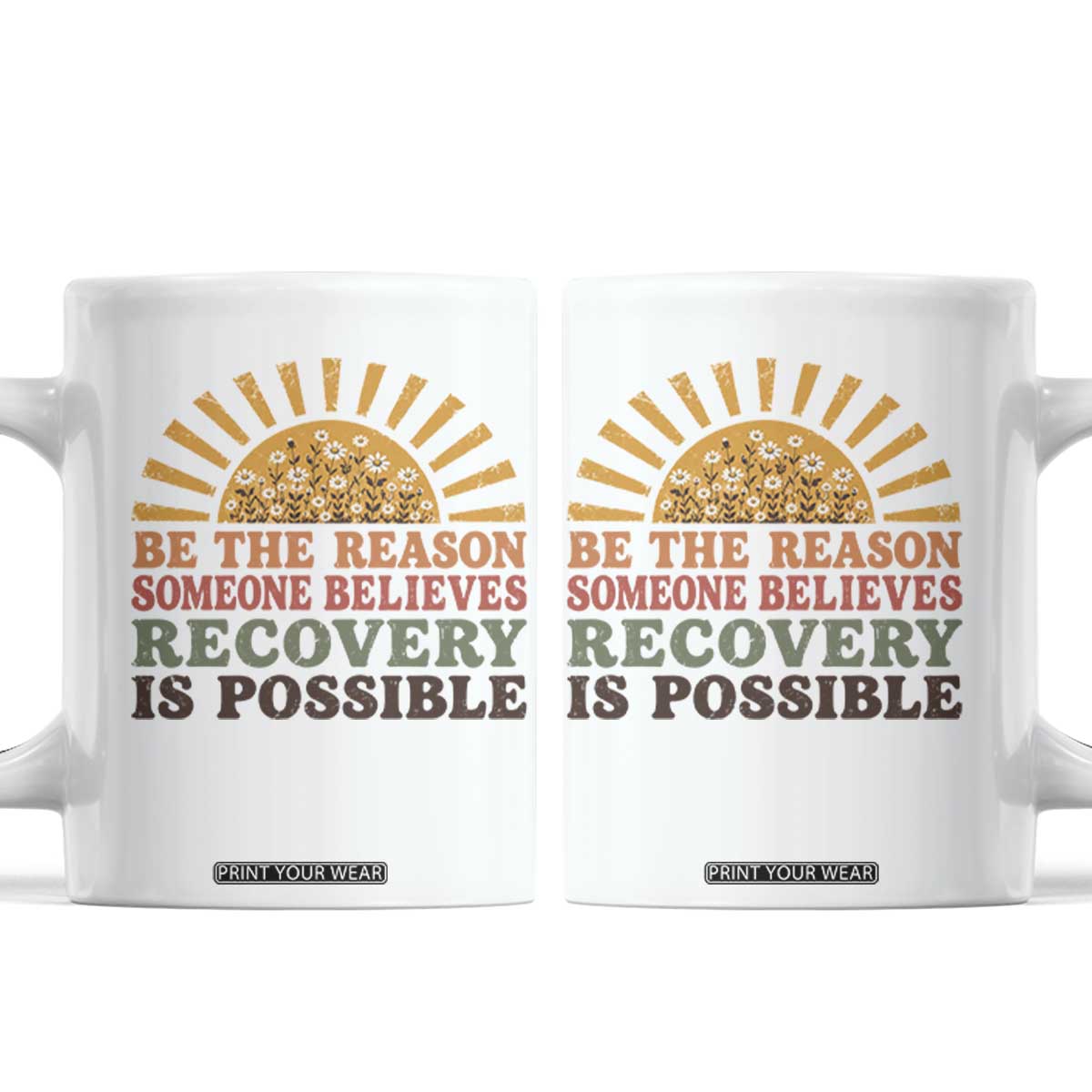 Recovery Sobriety Coffee Mug Sober Life Believes Recovery is Possible Hippie Vintage Graphic TS10 White Print Your Wear