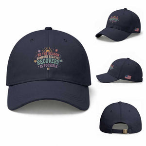 Be The Reason Someone Believes Recovery Is Possible Graphic Baseball Cap Groovy Graphic TS10 Baseball Cap Universal Fit Navy Print Your Wear