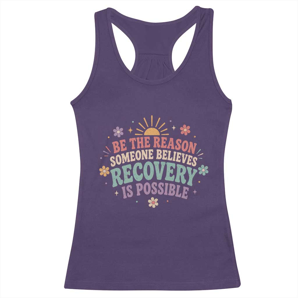 Be The Reason Someone Believes Recovery Is Possible Graphic Racerback Tank Top Groovy Graphic TS10 Purple Print Your Wear