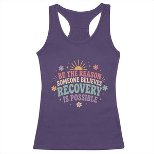 Be The Reason Someone Believes Recovery Is Possible Graphic Racerback Tank Top Groovy Graphic TS10 Purple Print Your Wear