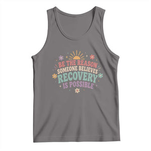 Be The Reason Someone Believes Recovery Is Possible Graphic Tank Top Groovy Graphic TS10 Deep Heather Print Your Wear
