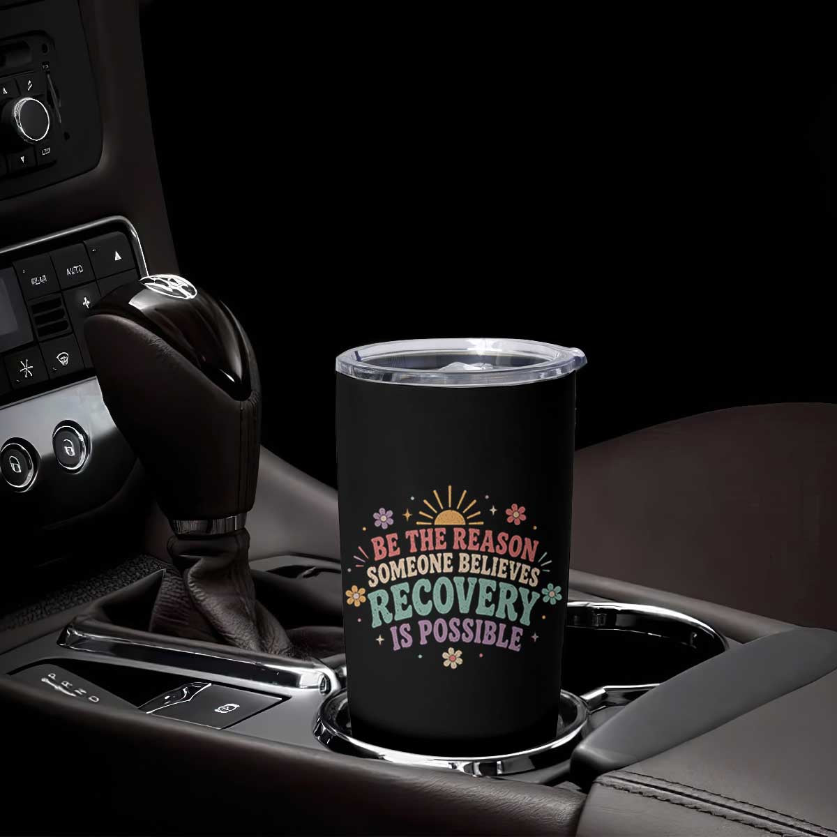Be The Reason Someone Believes Recovery Is Possible Graphic Tumbler Cup Groovy Graphic TS10 Print Your Wear