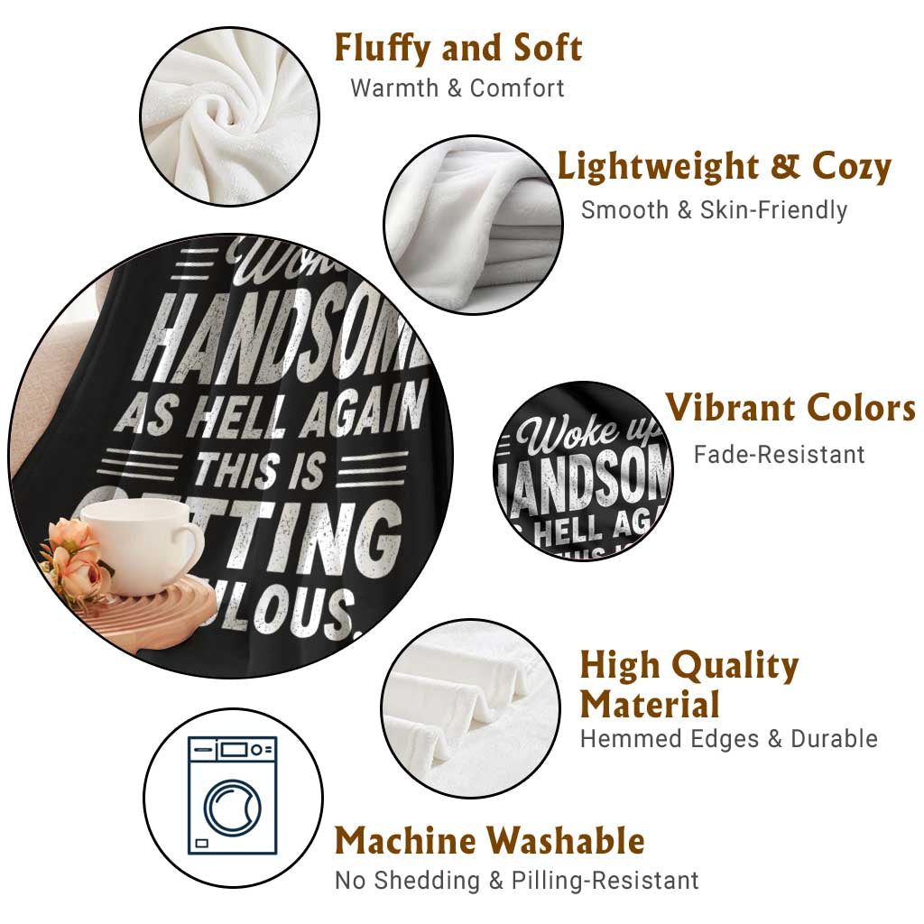 Woke Up Handsome Again Funny Confidence Quote Throw Blanket Sarcastic Distressed Humor Graphic