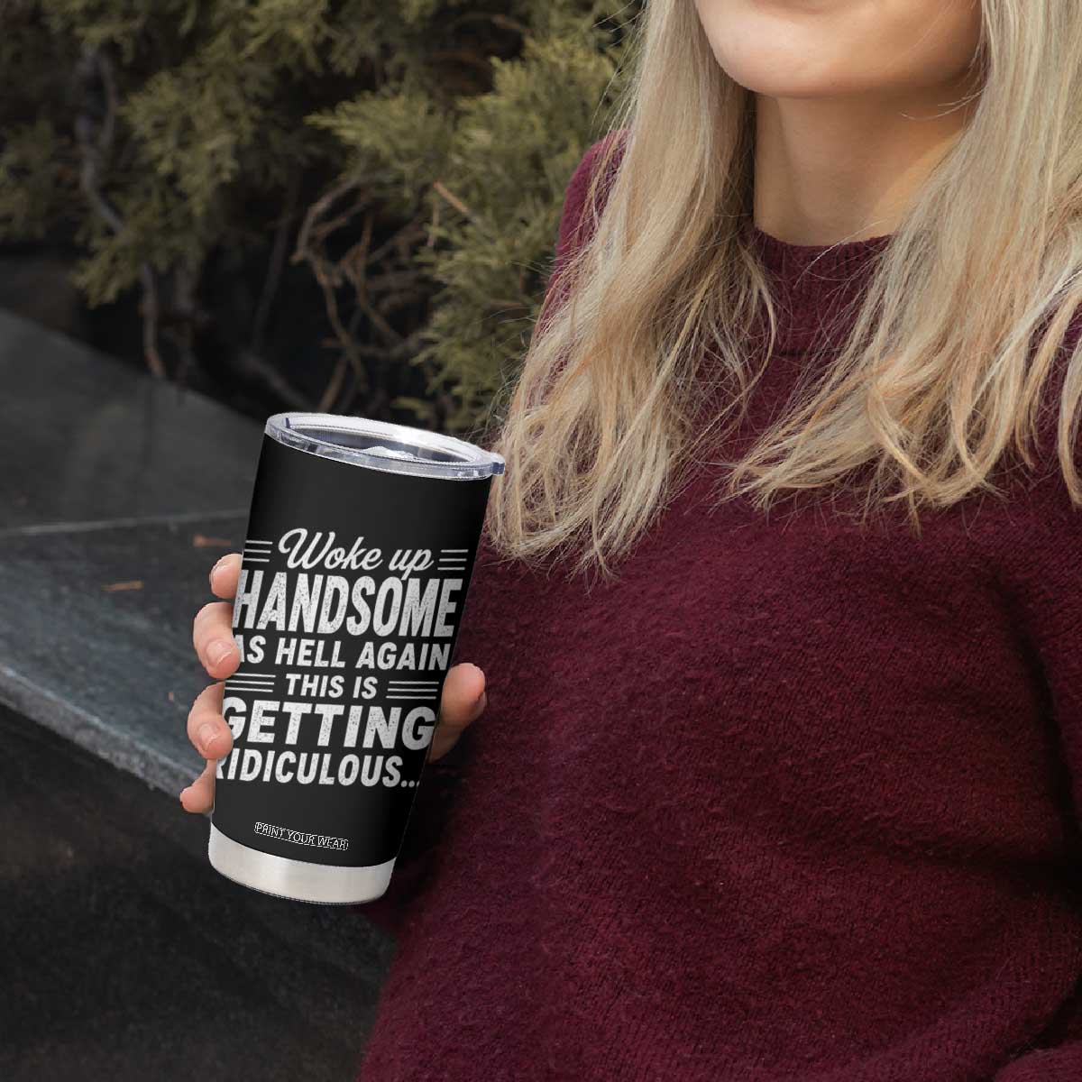 Woke Up Handsome Again Funny Confidence Quote Tumbler Cup Sarcastic Distressed Humor Graphic