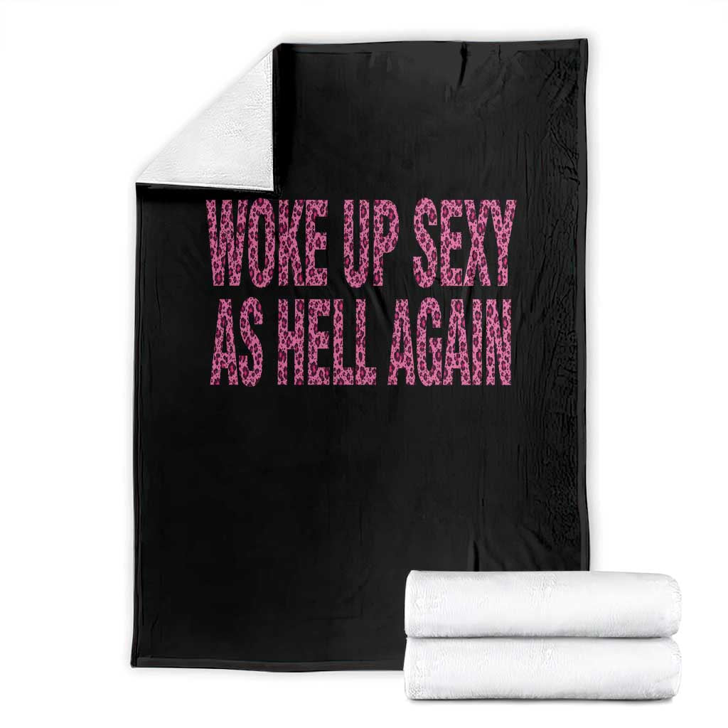 Woke Up Sexy Again Funny Confidence Quote Throw Blanket Sarcastic Humor Y2K Pink Leopard Graphic
