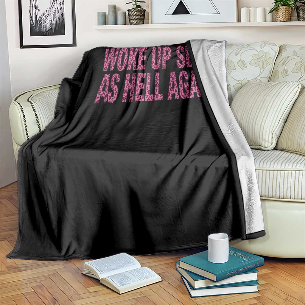 Woke Up Sexy Again Funny Confidence Quote Throw Blanket Sarcastic Humor Y2K Pink Leopard Graphic