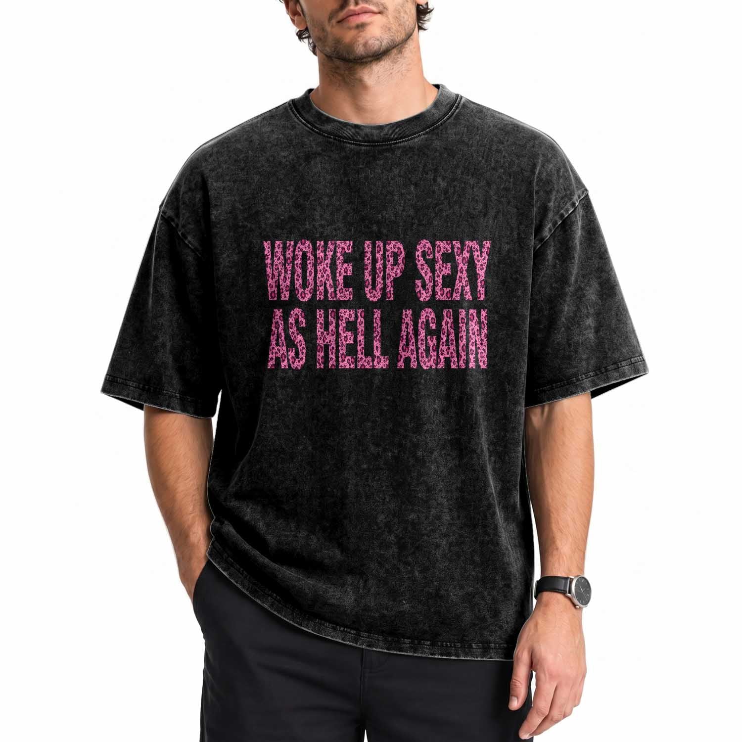 Woke Up Sexy Again Funny Confidence Quote Washed Cotton T-Shirt Sarcastic Humor Y2K Pink Leopard Graphic