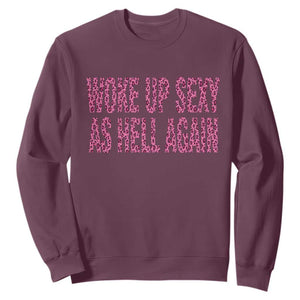 Woke Up Sexy Again Funny Confidence Quote Sweatshirt Sarcastic Humor Y2K Pink Leopard Graphic