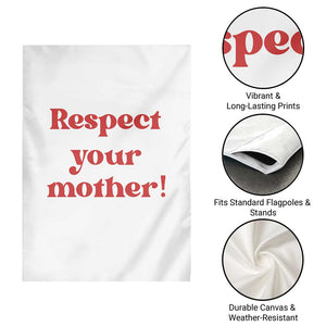 Respect Your Mother Garden Flag Retro Funny Mothers Day