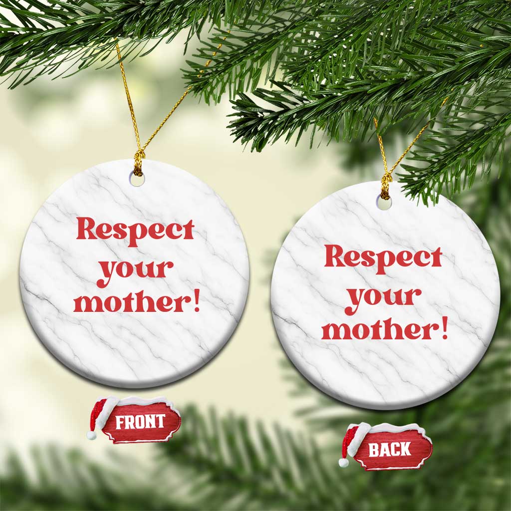 Respect Your Mother Ceramic Ornament Retro Funny Mothers Day