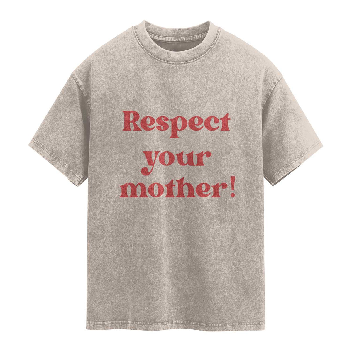 Respect Your Mother Washed Cotton T-Shirt Retro Funny Mothers Day
