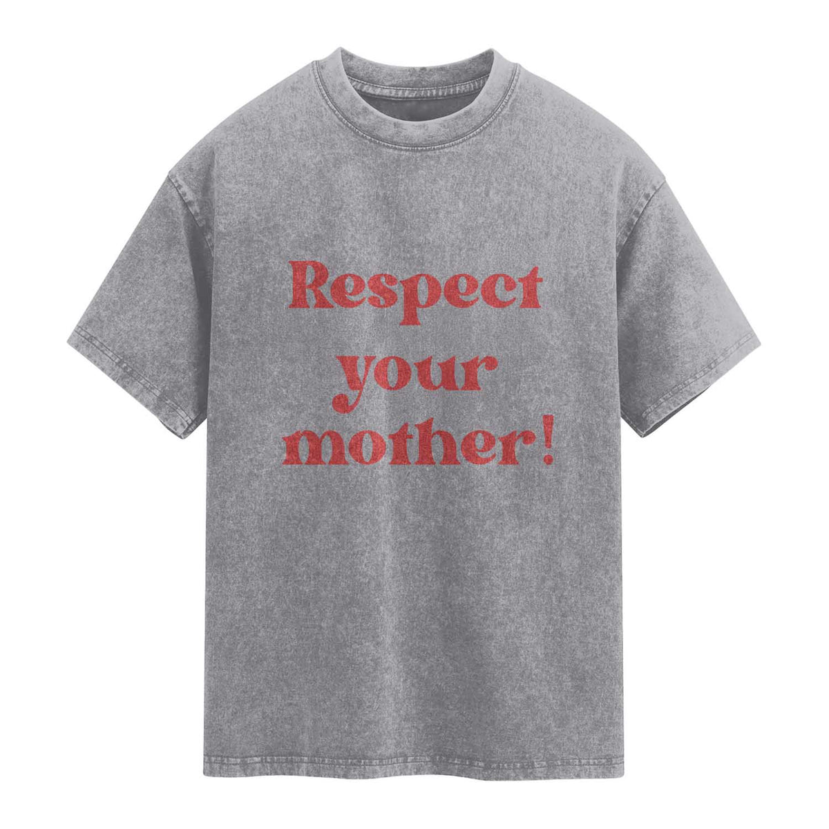 Respect Your Mother Washed Cotton T-Shirt Retro Funny Mothers Day