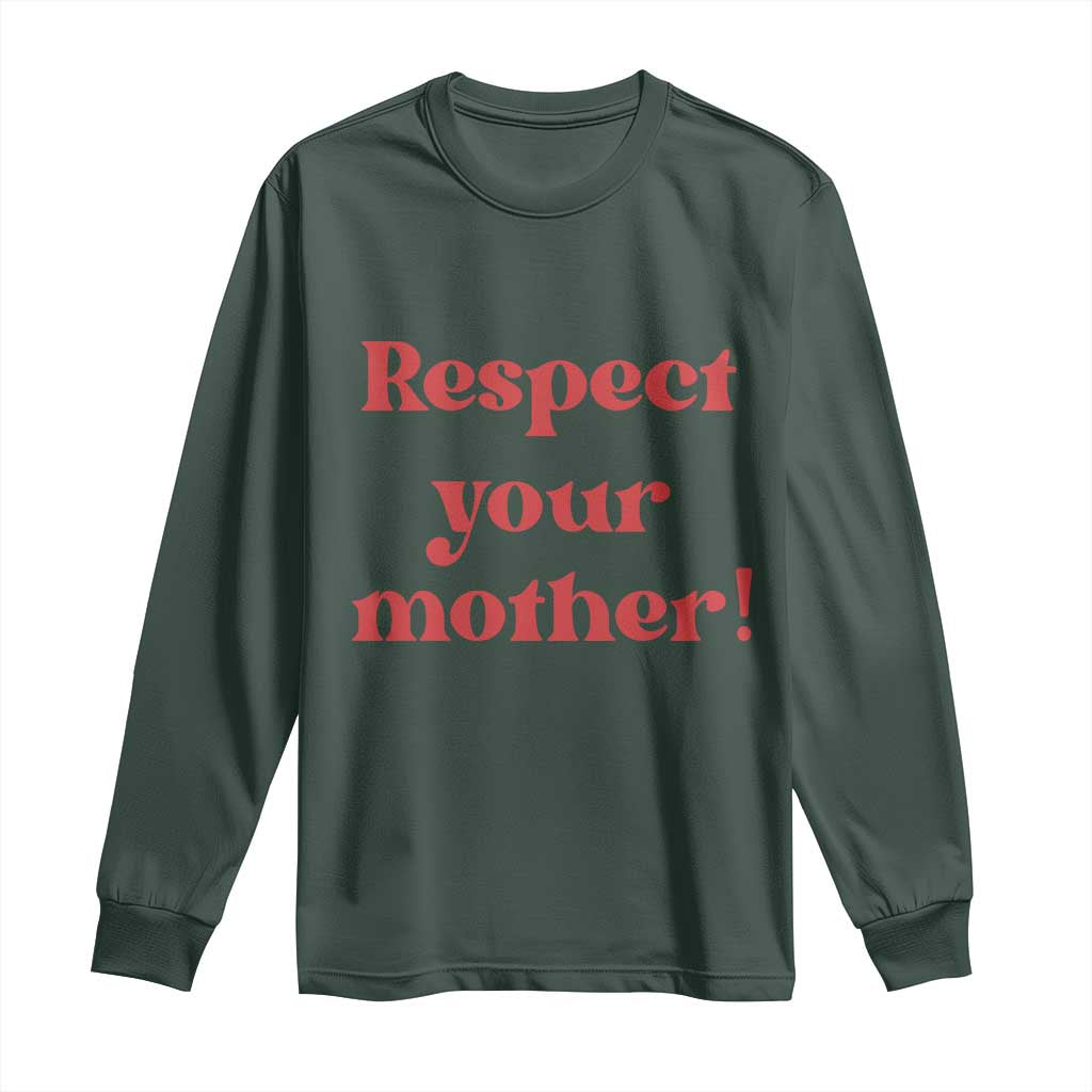 Respect Your Mother Long Sleeve Shirt Retro Funny Mothers Day