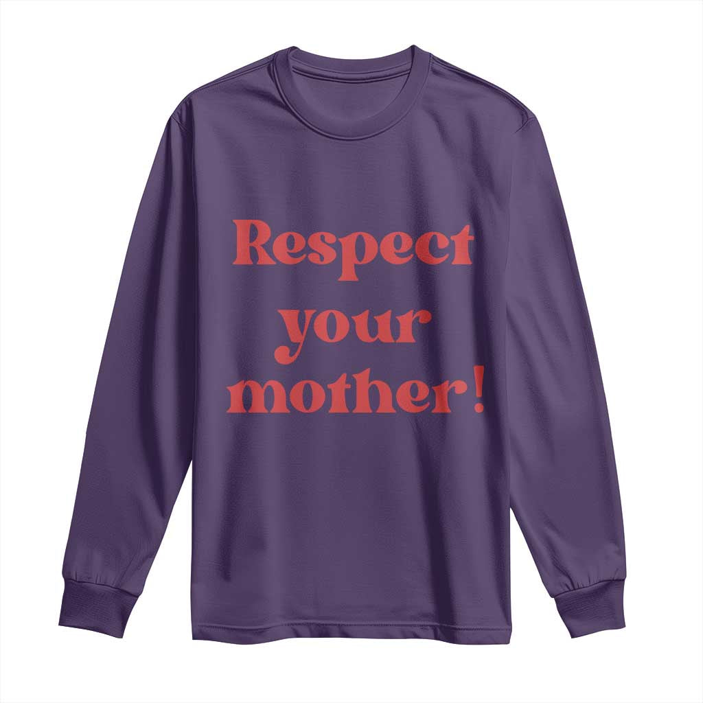 Respect Your Mother Long Sleeve Shirt Retro Funny Mothers Day
