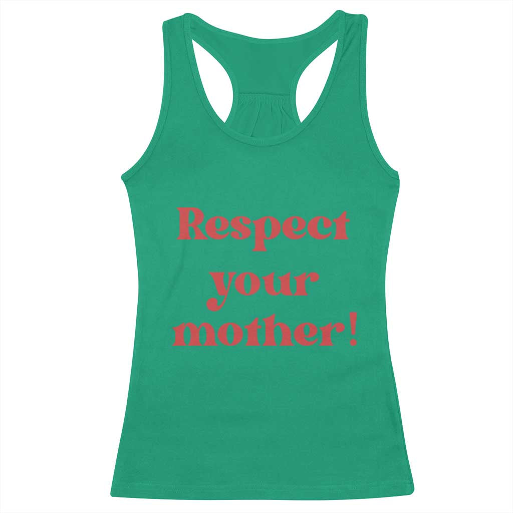 Respect Your Mother Racerback Tank Top Retro Funny Mothers Day