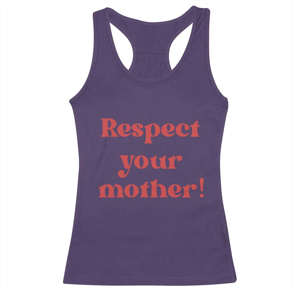 Respect Your Mother Racerback Tank Top Retro Funny Mothers Day