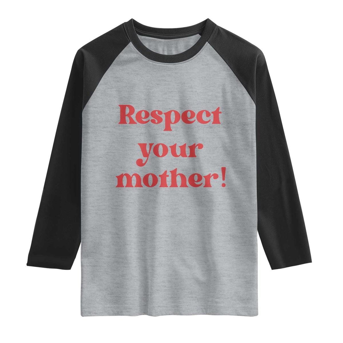 Respect Your Mother Raglan Shirt Retro Funny Mothers Day