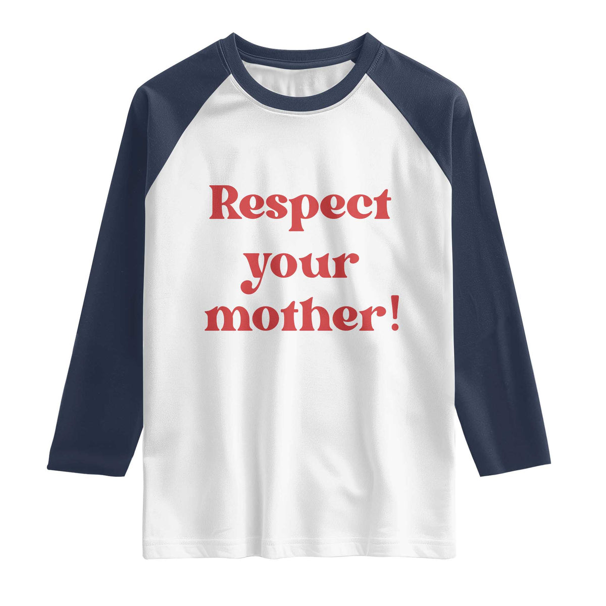 Respect Your Mother Raglan Shirt Retro Funny Mothers Day