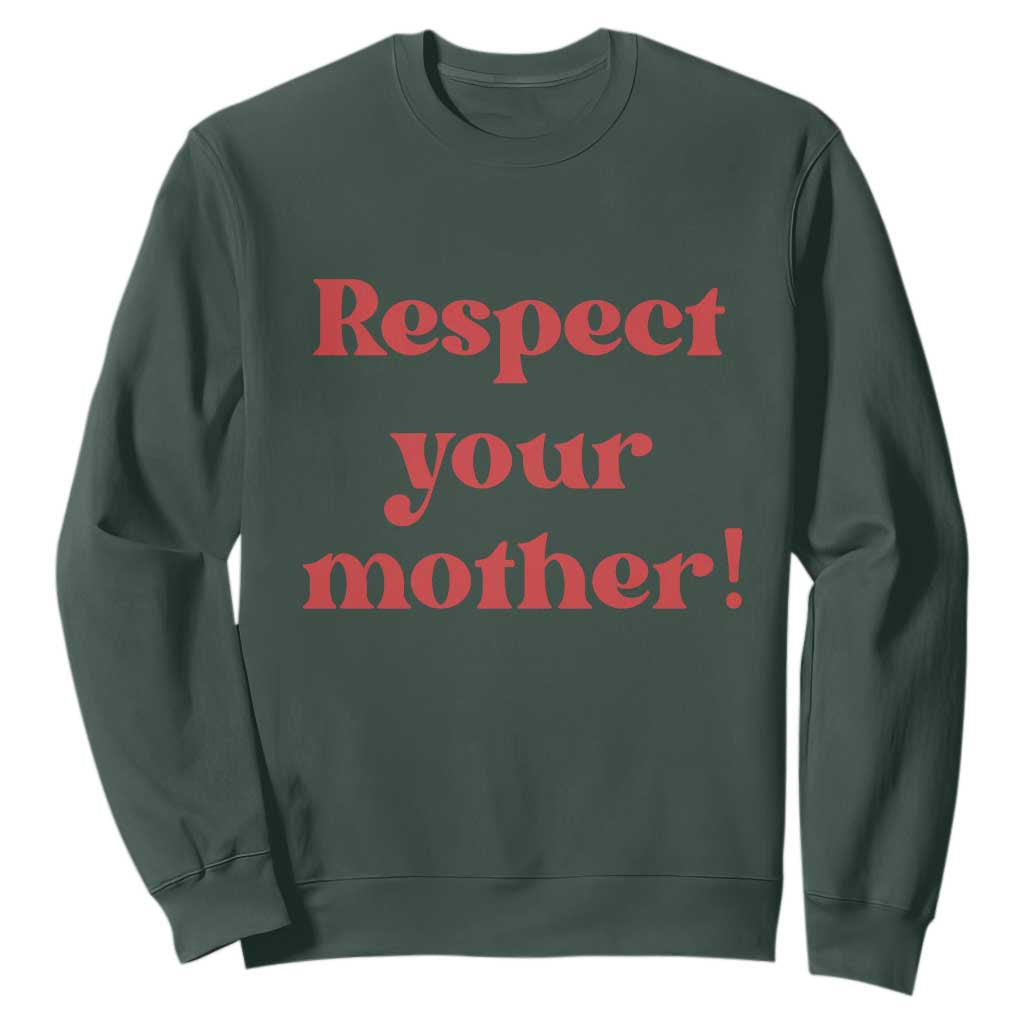 Respect Your Mother Sweatshirt Retro Funny Mothers Day