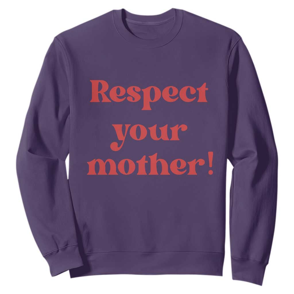 Respect Your Mother Sweatshirt Retro Funny Mothers Day
