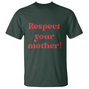 Respect Your Mother T Shirt Retro Funny Mothers Day