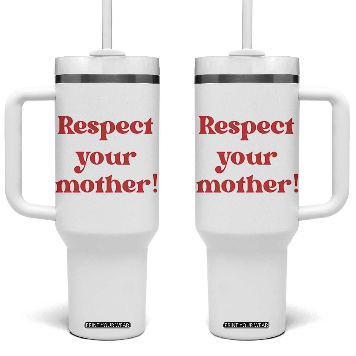 Respect Your Mother Tumbler With Handle Retro Funny Mothers Day