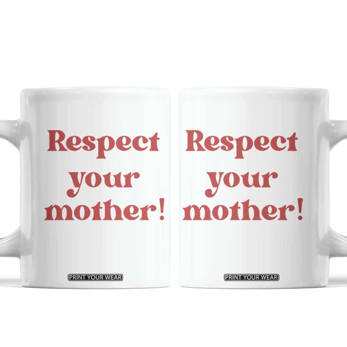 Respect Your Mother Coffee Mug Retro Funny Mothers Day