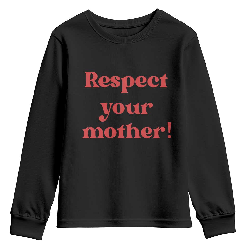 Respect Your Mother Youth Sweatshirt Retro Funny Mothers Day