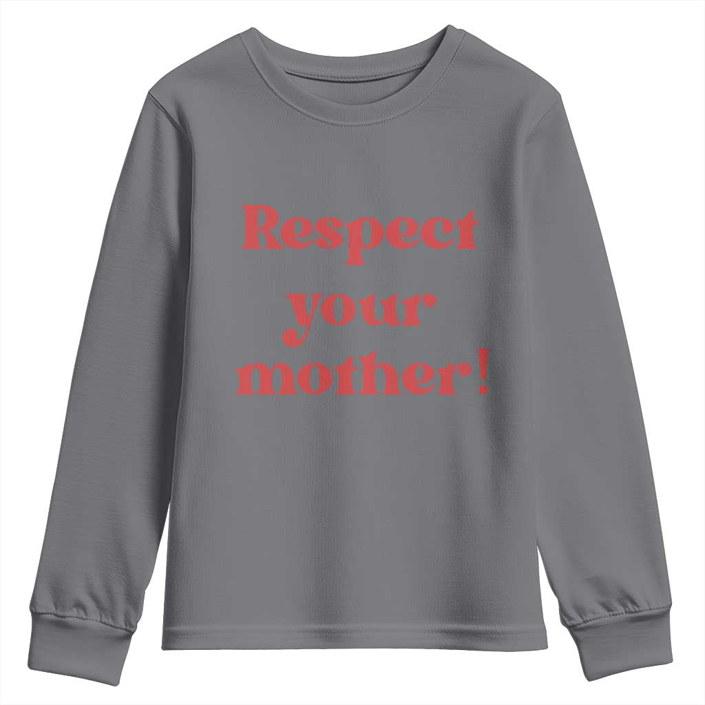 Respect Your Mother Youth Sweatshirt Retro Funny Mothers Day