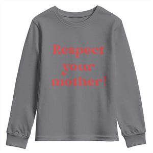 Respect Your Mother Youth Sweatshirt Retro Funny Mothers Day