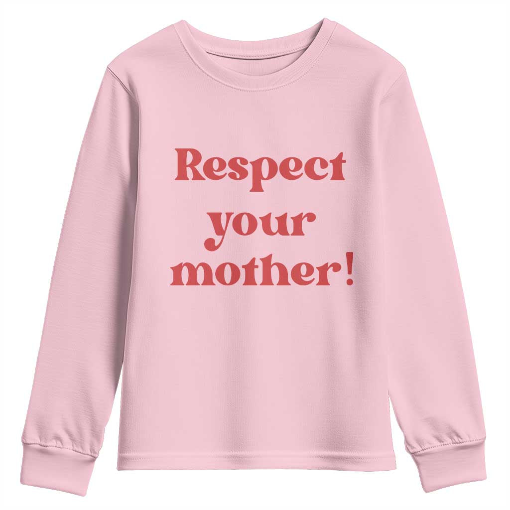 Respect Your Mother Youth Sweatshirt Retro Funny Mothers Day