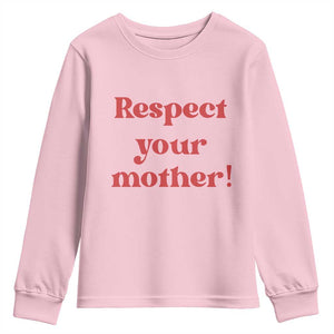 Respect Your Mother Youth Sweatshirt Retro Funny Mothers Day