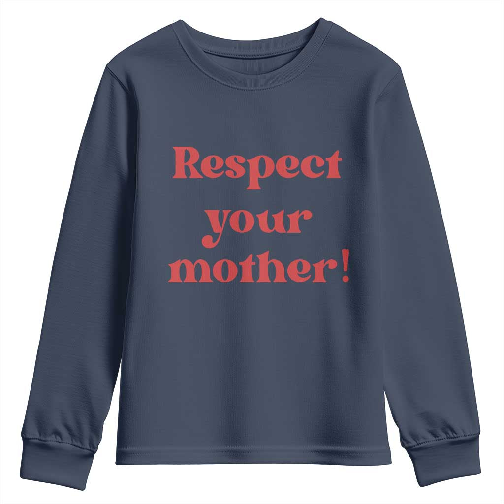 Respect Your Mother Youth Sweatshirt Retro Funny Mothers Day