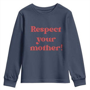 Respect Your Mother Youth Sweatshirt Retro Funny Mothers Day