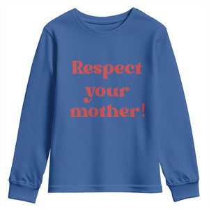 Respect Your Mother Youth Sweatshirt Retro Funny Mothers Day