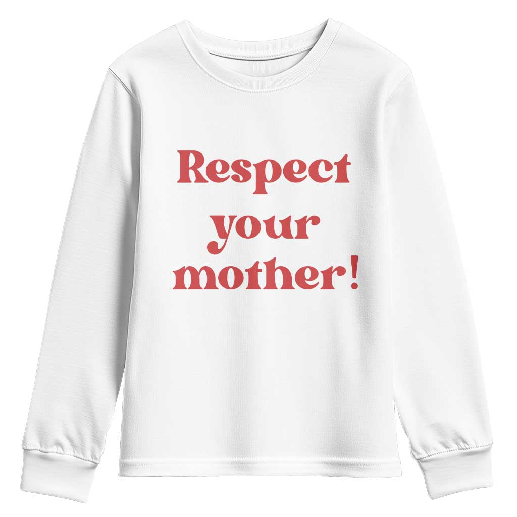 Respect Your Mother Youth Sweatshirt Retro Funny Mothers Day