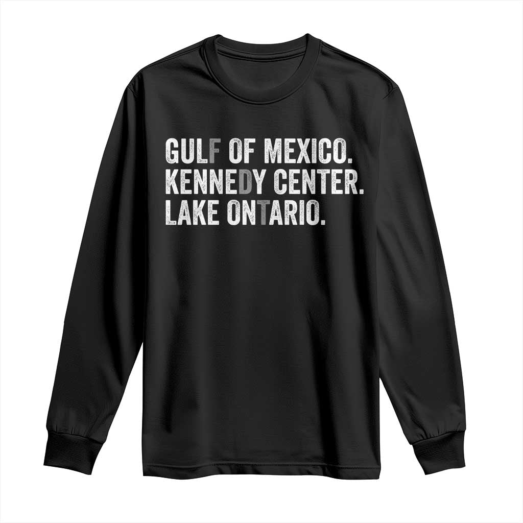 Retro FDT Lake Ontario Long Sleeve Shirt Gulf Of Mexico Kennedy Center Funny Protest