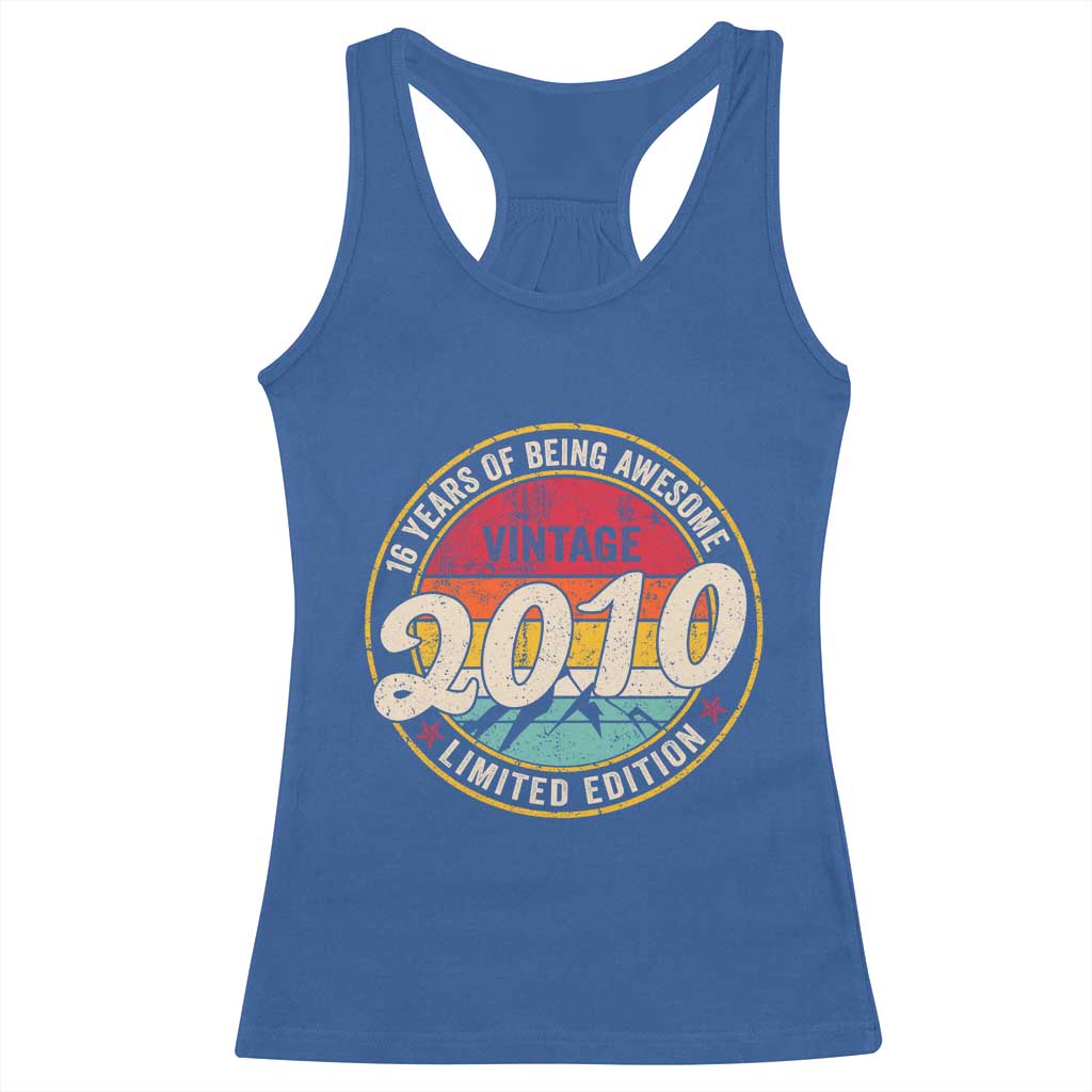 16th Birthday Racerback Tank Top Vintage 2010 Limited Edition Funny 16 Year Old Gift