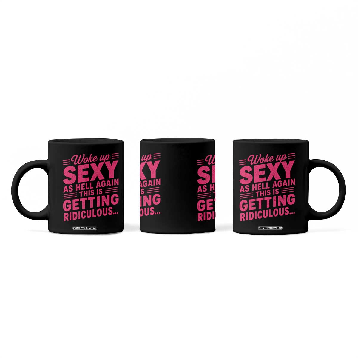 Woke Up Sexy Again Funny Confidence Quote Coffee Mug Sarcastic Distressed Humor Graphic