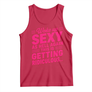 Woke Up Sexy Again Funny Confidence Quote Tank Top Sarcastic Distressed Humor Graphic