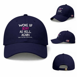 Woke Up Sexy Again Funny Confidence Quote Baseball Cap