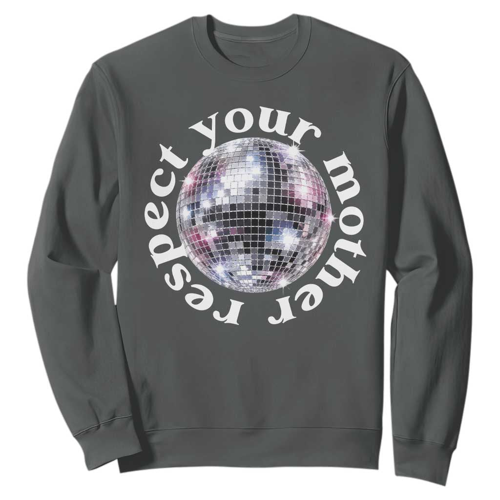 Disco Ball Respect Your Mother Sweatshirt Black and White Concert Mirrorball Retro
