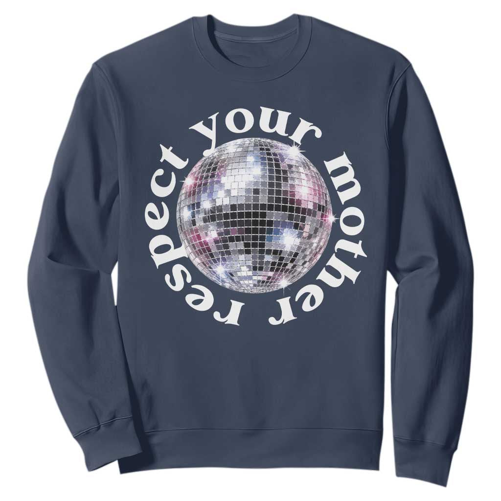 Disco Ball Respect Your Mother Sweatshirt Black and White Concert Mirrorball Retro