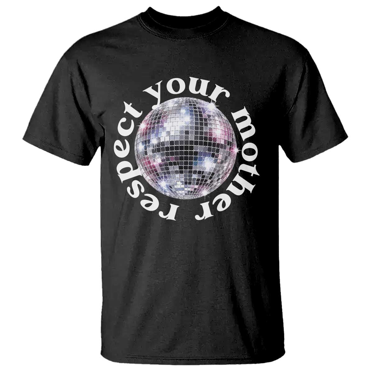 Disco Ball Respect Your Mother T Shirt Black and White Concert Mirrorball Retro