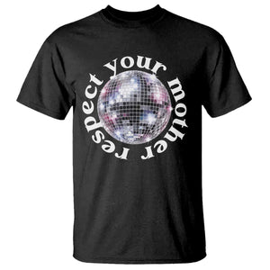 Disco Ball Respect Your Mother T Shirt Black and White Concert Mirrorball Retro